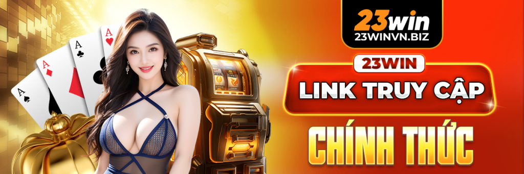 23Win - Link truy cập chính thức