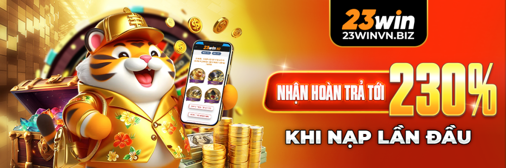 23win khuyến mãi hoàn trả 230%