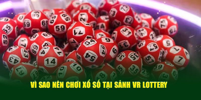 Các yếu tố thu hút người chơi đến với VR lottery