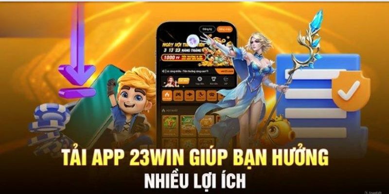 Tải app 23Win để trải nghiệm nhiều tính năng